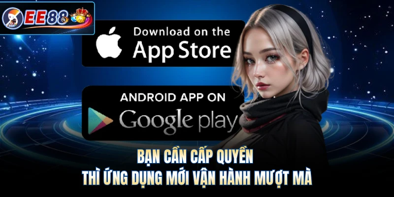 Bạn cần cấp quyền thì ứng dụng mới vận hành mượt mà