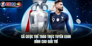 Cá Cược Thể Thao Trực Tuyến EE88 - Đỉnh Cao Giải Trí 