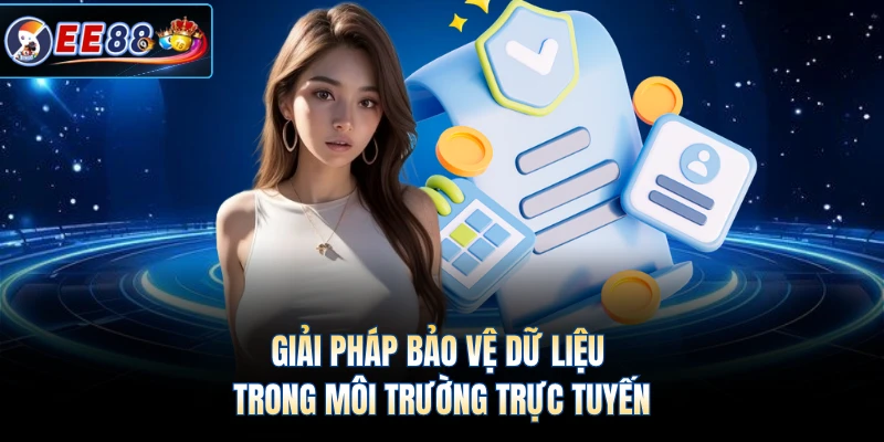 Giải pháp bảo vệ dữ liệu trong môi trường trực tuyến