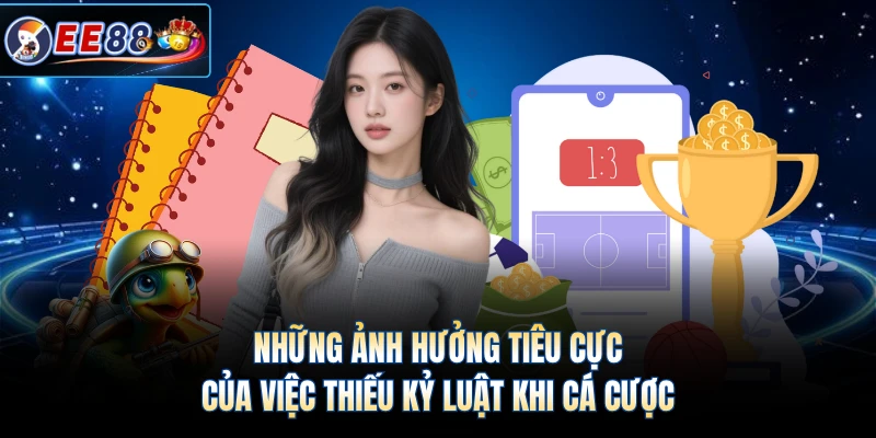 Những ảnh hưởng tiêu cực của việc thiếu kỷ luật khi cá cược
