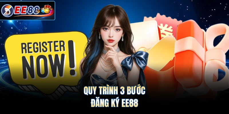 Quy trình 3 bước đăng ký EE88